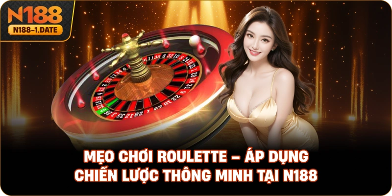 meo-choi-roulette-ap-dung-chien-luoc-thong-minh-tai-n188